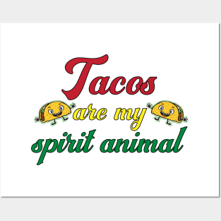 Tacos are my spirit animal Posters and Art